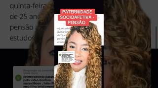 PATERNIDADE SOCIOAFETIVA  PENSÃO ‼️ direito familia [upl. by Amaras]