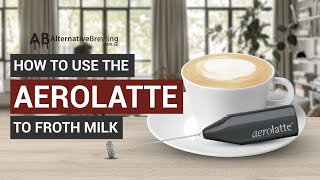 How To Use the AeroLatte To Froth Milk [upl. by Airenahs]