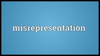 Misrepresentation Meaning [upl. by Maris]