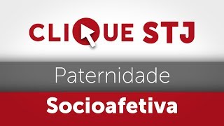 Clique STJ  Paternidade Socioafetiva 05102018 [upl. by Ettezyl]