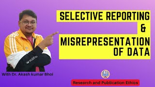 Selective Reporting amp Misrepresentation of Data  eSupport for Research  2022  Dr Akash Bhoi [upl. by Machute105]