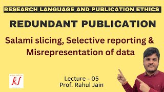 Redundant Publications  Salami Slicing  Selective Reporting  Misrepresentation of Data  L  05 [upl. by Joelly]