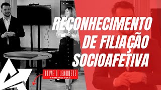 DIREITO DE FAMÍLIA Reconhecimento de filiação socioafetiva [upl. by Aeuhsoj589]